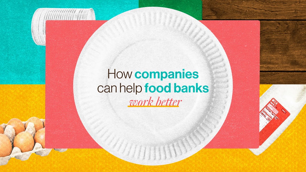 How companies can help food banks work better